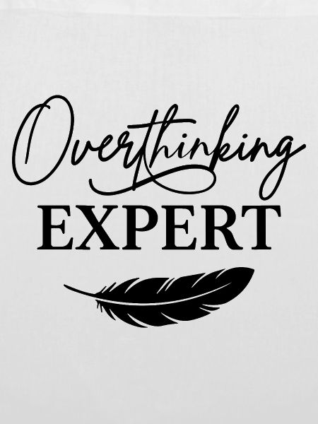 Overthinking Expert Spruch 