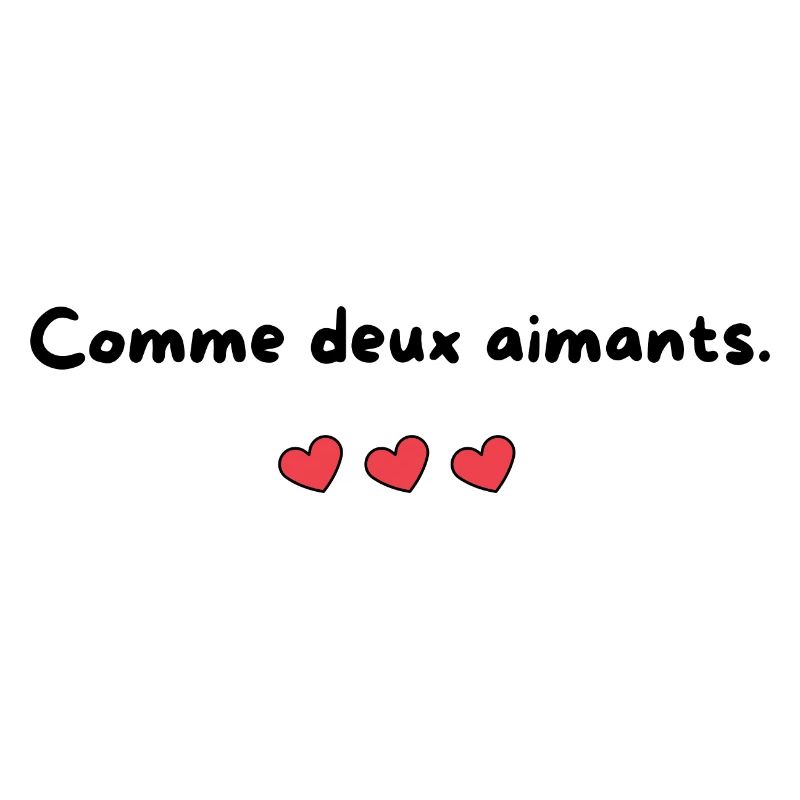 Comme deux aimants