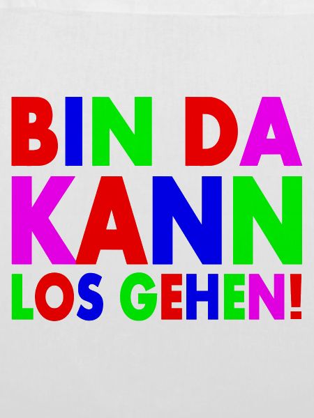 Bin da kann losgehen