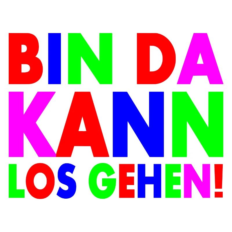 Bin da kann losgehen