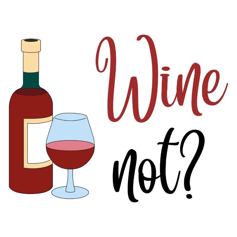 Wine not?