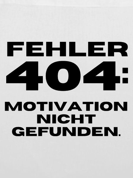 Fehler 404: Motivation nicht gefunden