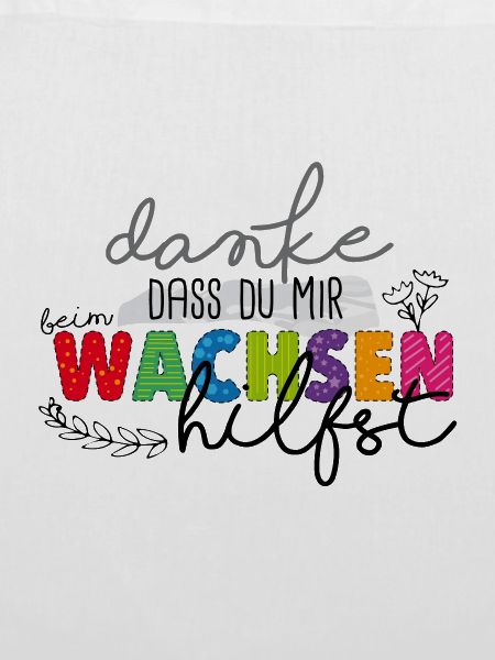 Danke für's Wachsen