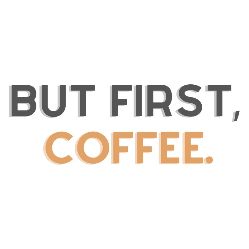 But first, coffee.
