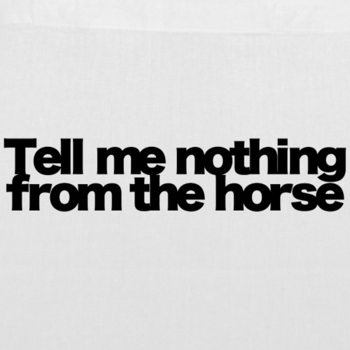 tell me nothing from the horse black 2020 - Stoffbeutel