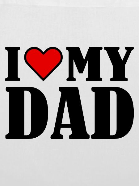 I love my dad