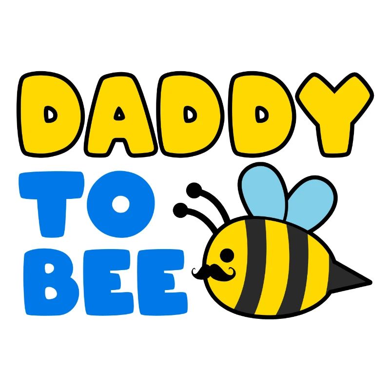 DADDY TO BEE