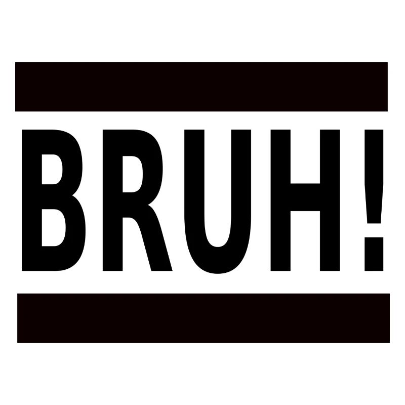 bruh