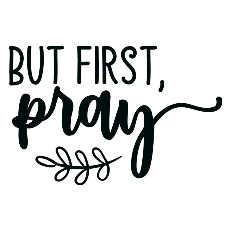 But First Pray