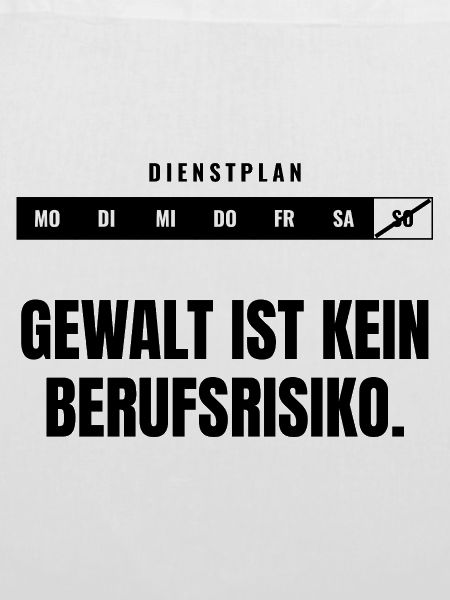 Gewalt ist kein Berufsrisiko. — Statement