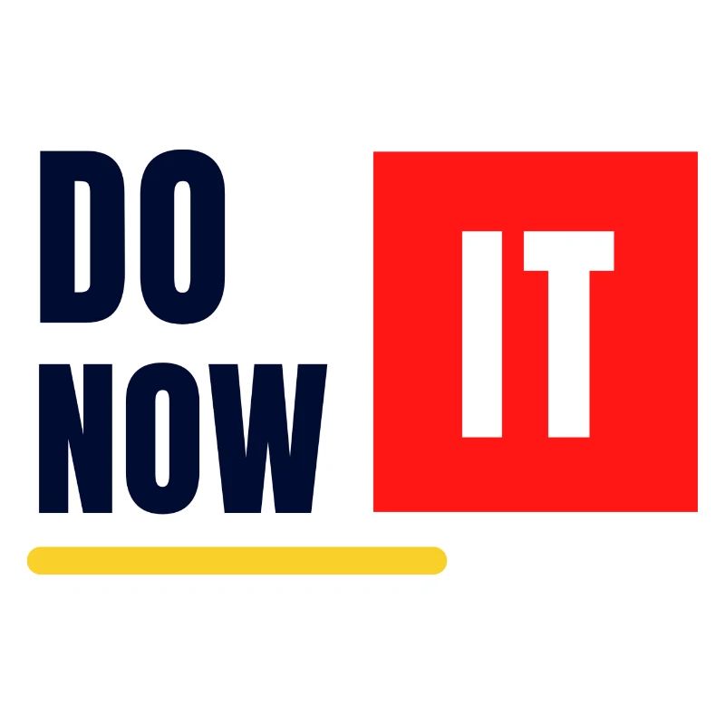 DO IT NOW