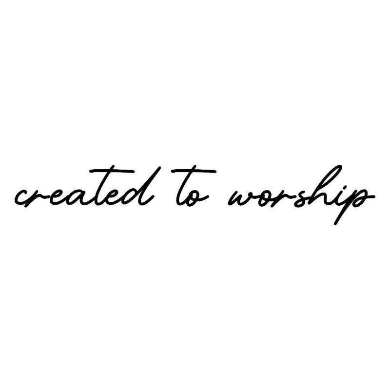 created to worship