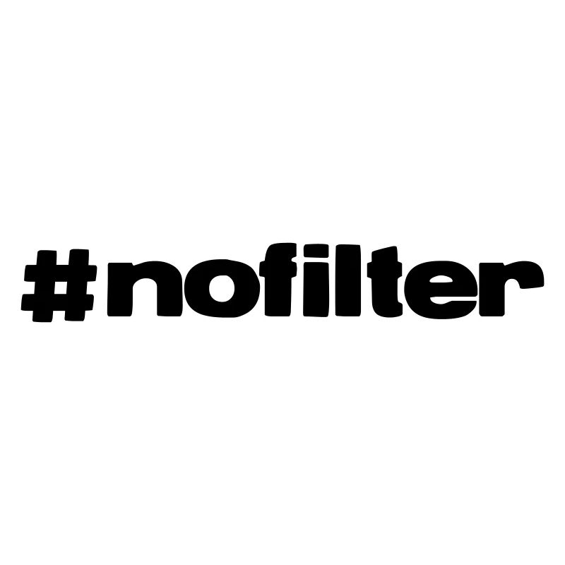 #nofilter