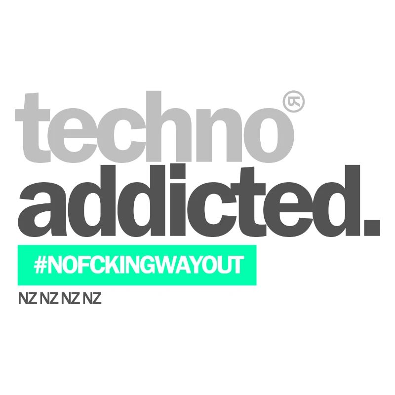 techno addicted.