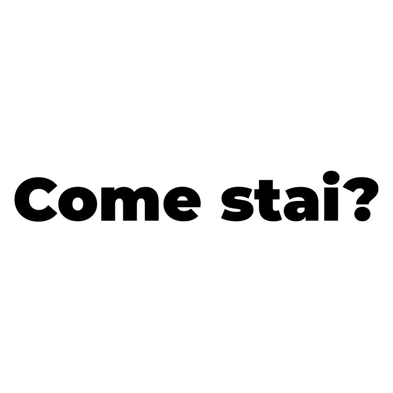 come stai