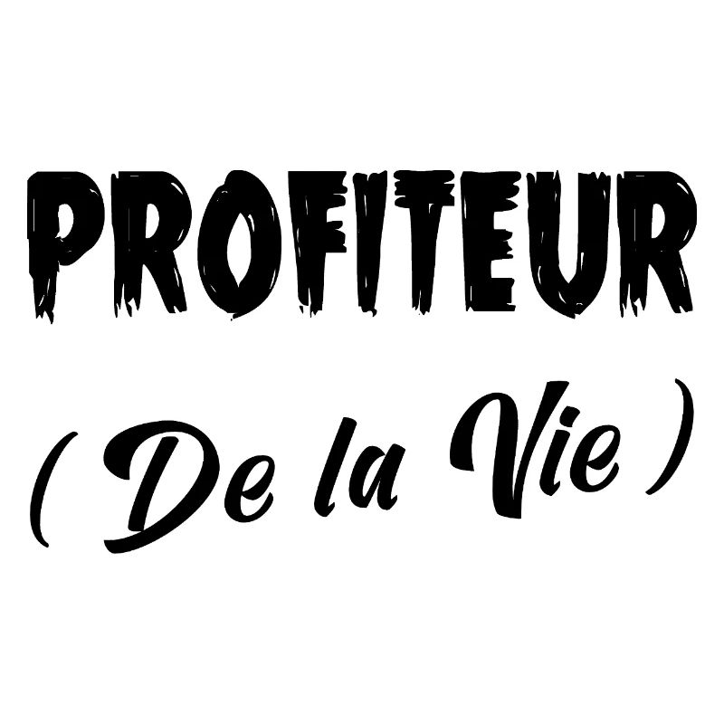 PROFITEUR (DES LEBENS)! (schwarz)