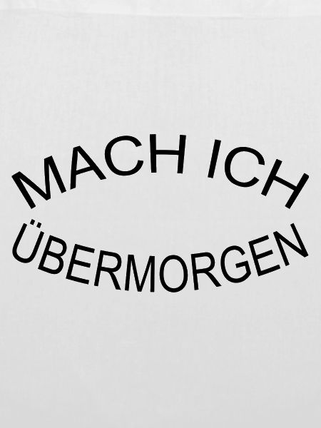 MACH ICH ÜBERMORGEN