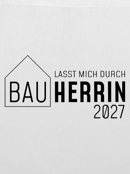 Bauherrin 2027 - lasst mich durch