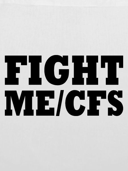 Me/cfs - fight me/cfs
