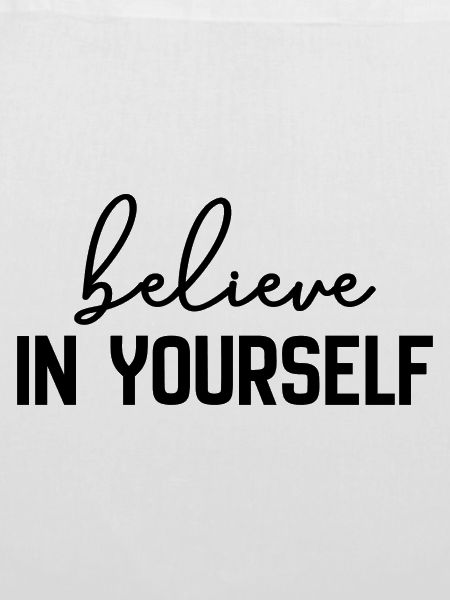 Believe In Yourself