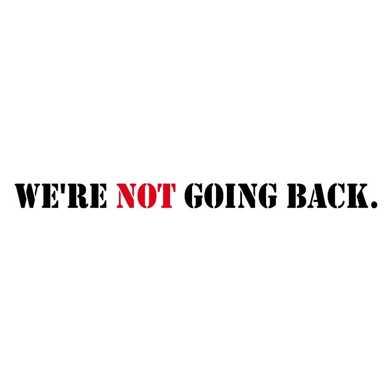 We re Not Going Back