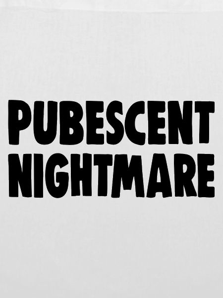 PUBESCENT NIGHTMARE