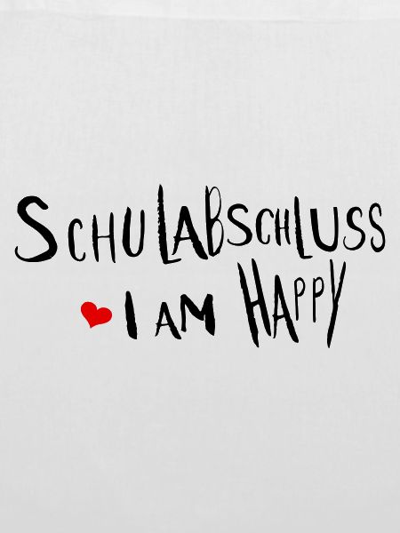 Schulabschluss  i am happy