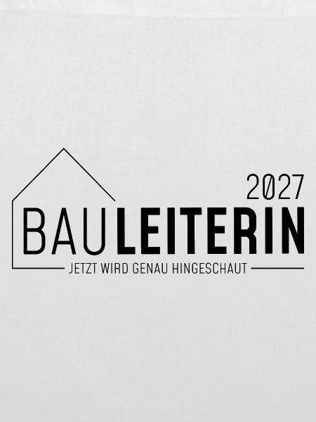 Bauleiterin 2027 - Jetzt wird genau hingeschaut
