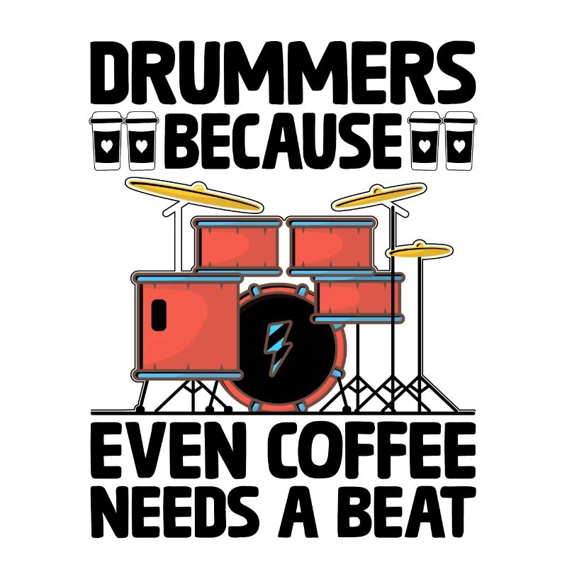 Drummers Because Even Coffee Needs A Beat Drummer