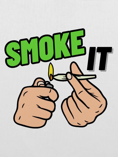 SMOKE IT