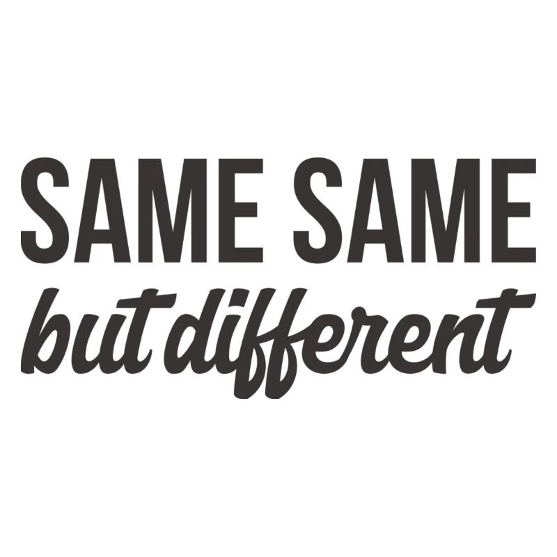 SAME SAME but different T.Shirt