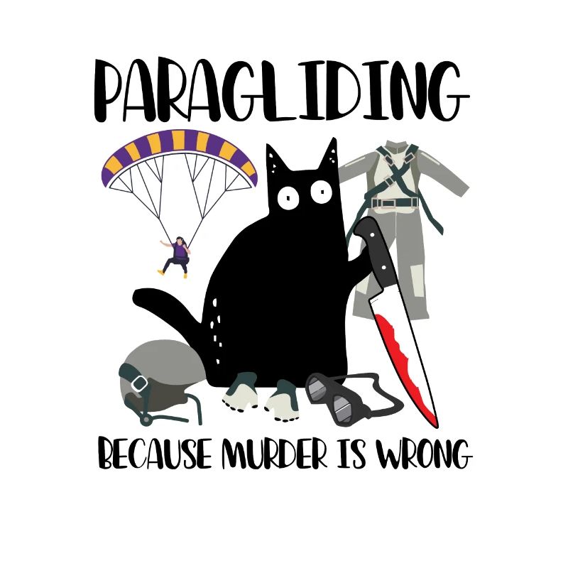 Paragliding Because Murder Is Wrong Black Cat