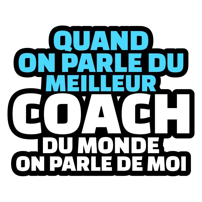 quand on parle du meilleur coach on parle de moi