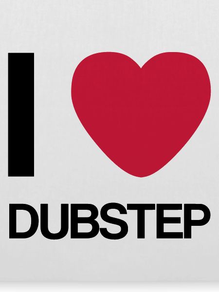 I LOVE DUBSTEP- Geschenk Idee