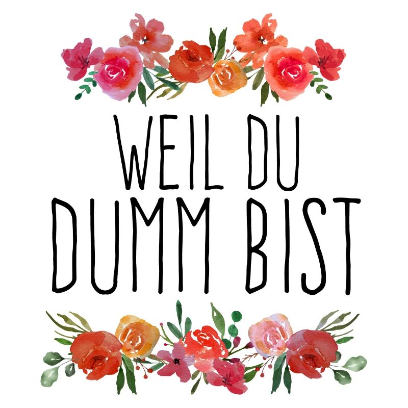 Weil du dumm bist.