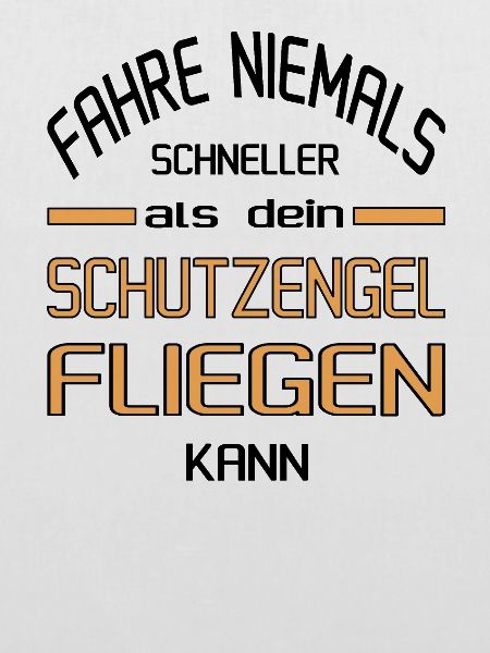 Schneller als dein Schutzengel?