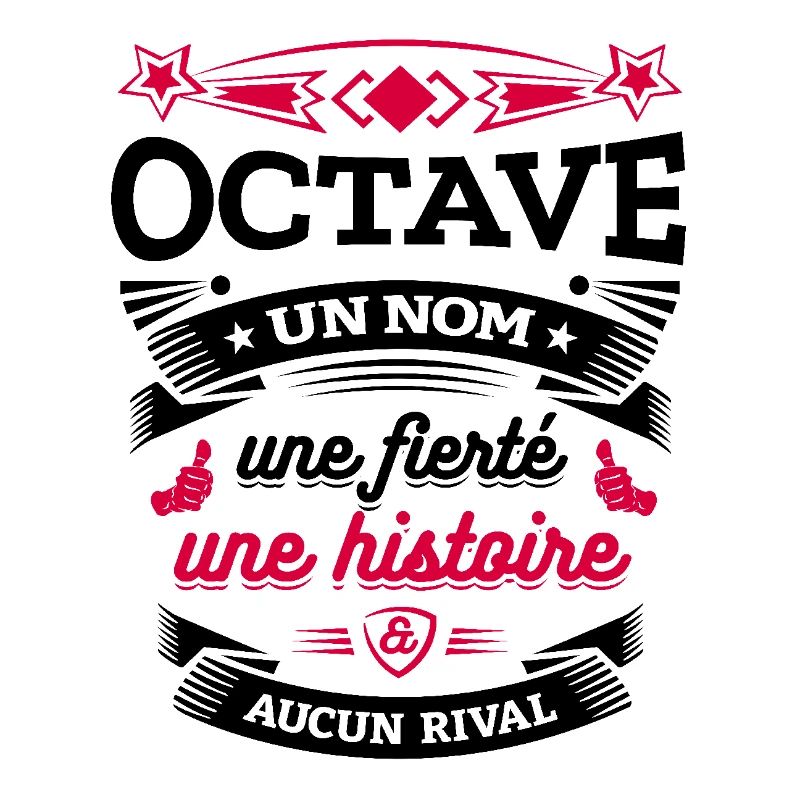 OCTAVE UN NOM UNE FIERTÉ AUCUN RIVAL