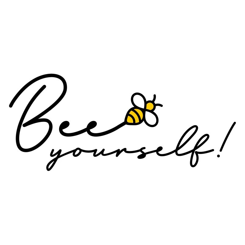 Bee yourself be yourself