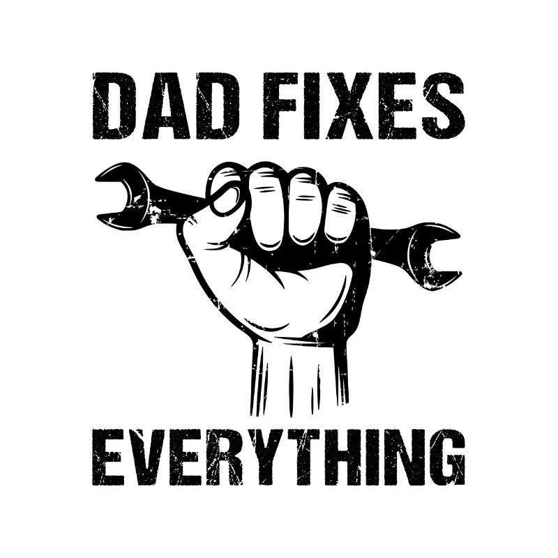 Dad fixes everything daddy dad