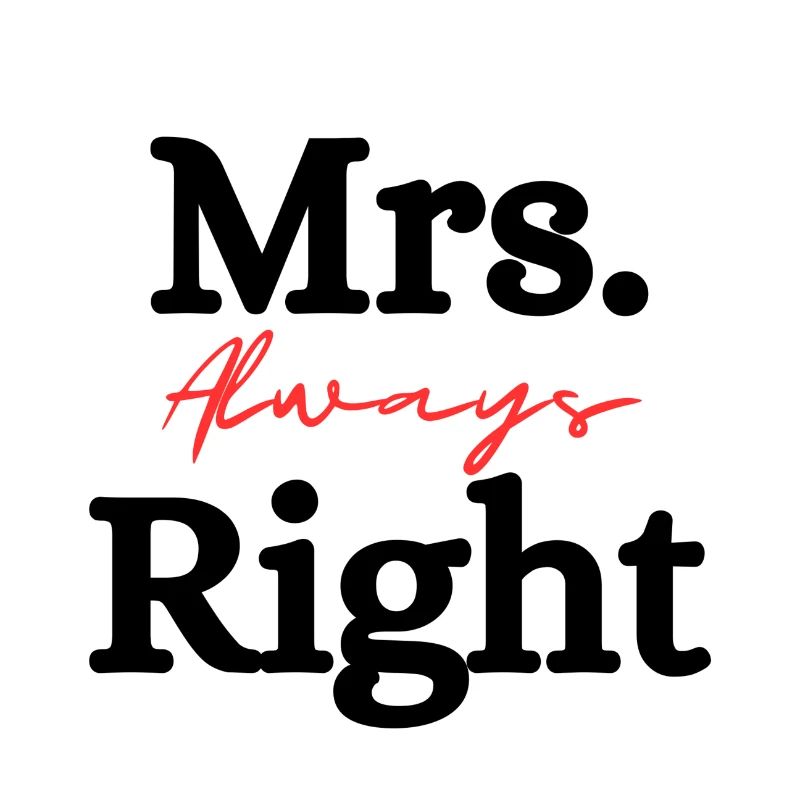 Mrs. always Right