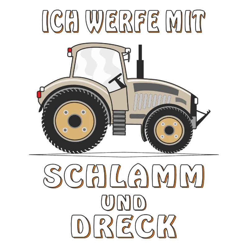 ICH WERFE MIT SCHLAMM UND DRECK