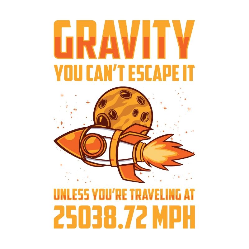 Rocket Science Scientist Gravity Vous pouvez utiliser le