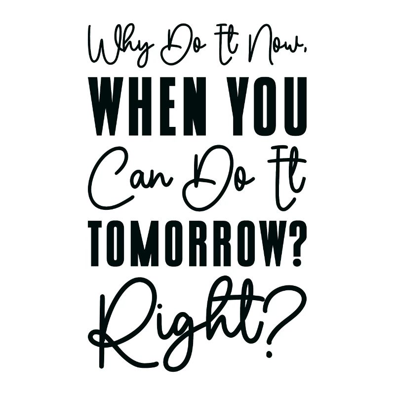 Procrastinator Relaxation Typography Work