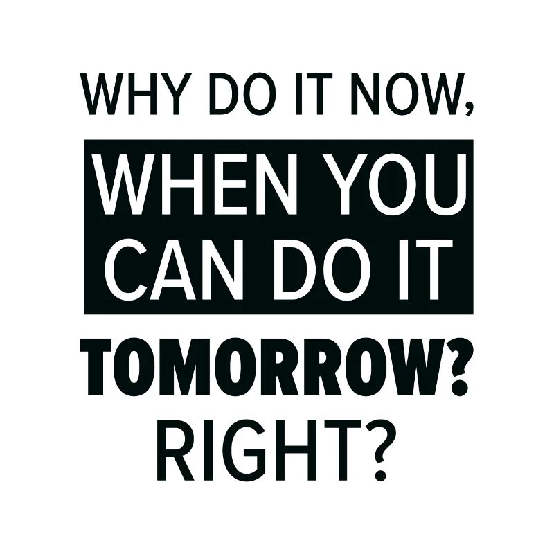 Procrastinator Relaxation Typography Work