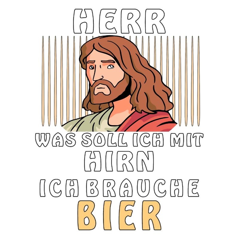 HERR ICH BRAUCHE BIER
