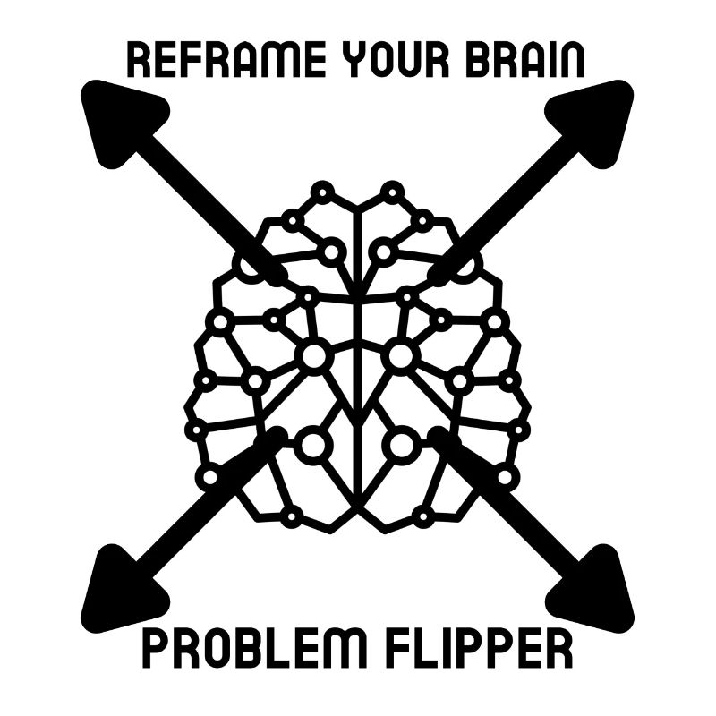 Reframe Your Brain Problem Flipper
