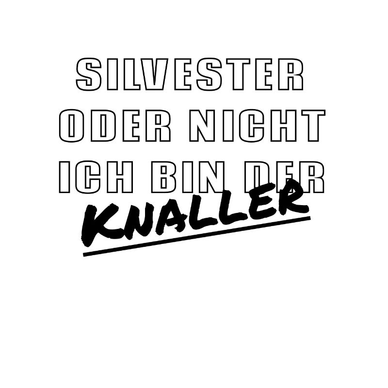 Silvester oder nicht ich bin der Knaller