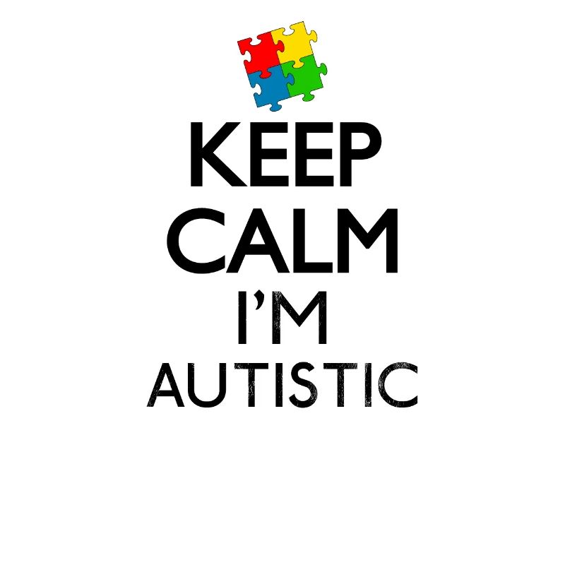 Keep Calm I'm Autistic Geschenk