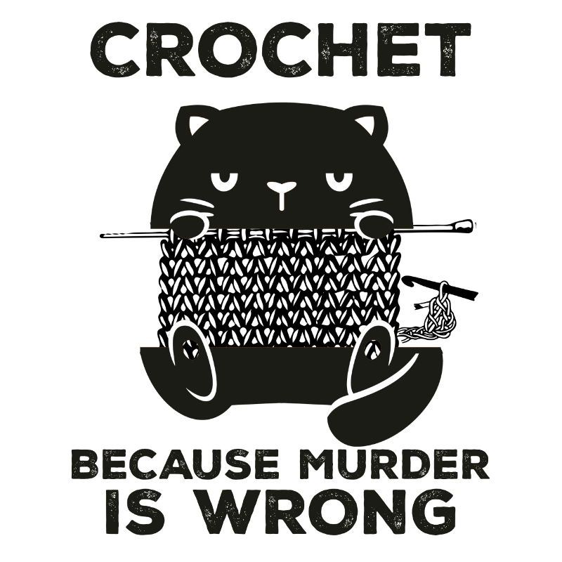 Crochet Because Murder Is Wrong
