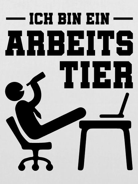 ich bin ein arbeitstier